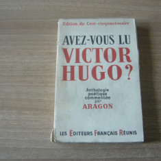 Avez-vous lu Victor Hugo? Anthologie poetique commentee par Aragon