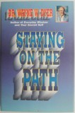 Cumpara ieftin Staying on the Path - Wayne W. Dyer - Carte in Engleza