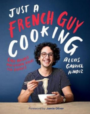 Just a French Guy Cooking: Easy Recipes and Kitchen Hacks for Rookies foto
