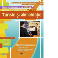 TURISM SI ALIMENTATIE. Manual pentru clasa a X-a (Domeniul de pregatire generala : Turism)