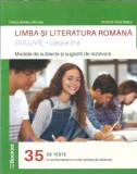 Limba si literatura romana. Simulare clasa a XI-a. Modele de subiecte si sugestii de rezolvare - Dorica Boltasu Nicolae