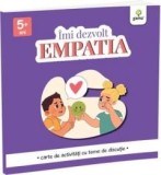 Cumpara ieftin Imi dezvolt EMPATIA - carte de activitati cu teme de discutie