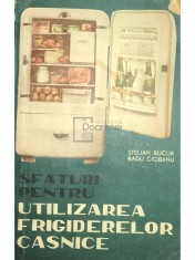 Stelian Bucur - Sfaturi pentru utilizarea frigiderelor casnice (Editia: 160) foto