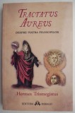 Tractatus Aureus Despre piatra filosofilor - Hermes Trismegistus