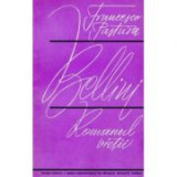 Francesco Pastura : Bellini - romanul vieții