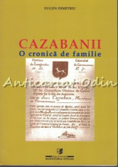 Cazabanii. O Cronica De Familie - Eugen Dimitriu foto