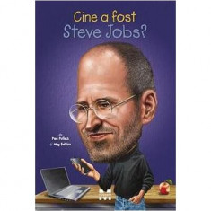 Cine a fost Steve Jobs? - Paperback brosat - Meg Belviso, Pamela Pollack - Pandora M