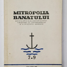 MITROPOLIA BANATULUI - REVISTA OFICIALA A ARHIEPISCOPIEI TIMISOAREI SI CARANSEBESULUI SI A EPISCOPIEI ARADULUI , NR. 7-9 , ANUL XXXII , 1982