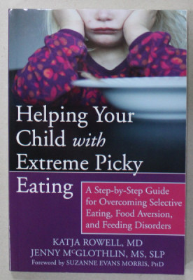 HELPING YOUR CHILD WITH EXTREME PICKY EATING by KATJA ROWELL and JENNY McGLOTHIN , 2015 foto