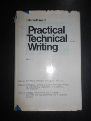 Ritchie R. Ward - Practical technical writing (1968, editie cartonata) foto