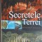 SECRETELE TERREI-PETER GOBEL SI COLAB.-229867