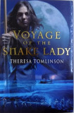 VOYAGE OF THE SNAKE LADY by THERESA TOMLINSON , 2004