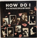 How Do I &lrm;&ndash; Rainfakedrumfake NM / VG+ vinil LP disc indie rock SAM Danemarca 1988