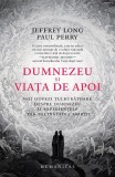 Dumnezeu Si Viata De Apoi, Paul Perry, Jeffrey Long - Editura Humanitas