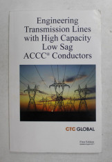 ENGINEERING TRANSMISSION LINES WITH HIGH CAPACITY LOW SAG , ACCC CONDUCTIRS , FIRST EDITION , 2017 foto