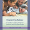 Respecting Babies, Second Edition: A Guide to Educaring&amp;#130; For Parents and Professionals, Second Edition
