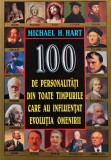 Cumpara ieftin 100 de personalitati din toate timpurile care au influentat evolutia omenirii - 1992 - Michael H. Hart (A275)
