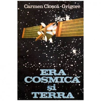 Carmen Closca Grigore - Era cosmica si Terra - 102017 foto