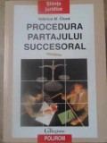Procedura Partajului Succesoral - Valerius M. Ciuca, Polirom 1997, Drept, Stiinte Juridice