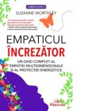 Empaticul increzator. Un ghid complet al empatiei multidimensionale si protectiei energetice - Alexandru Udrea, Suzanne Worthley