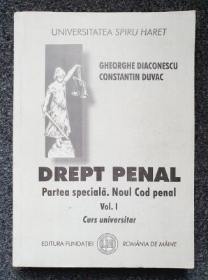 DREPT PENAL.PARTEA SPECIALA. NOUL COD PENAL - Diaconescu, Duvac (vol. 1) foto