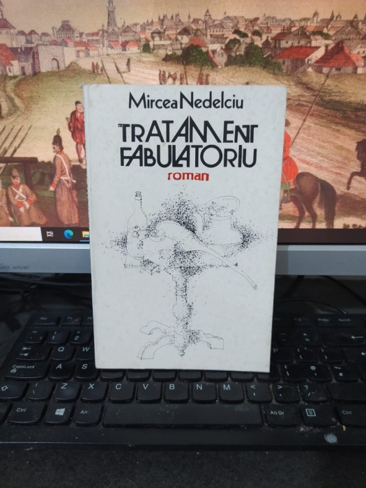 Mircea Nedelciu, Tratament fabulatoriu, Cartea Rom&acirc;nească, București 1986, 223