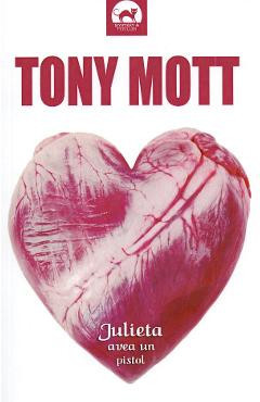 Julieta avea un pistol - Tony Mott