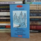 DINO BUZZATI - BARNABO, OMUL MUNTILOR * SECRETUL PADURII BATRANE , 2003 *