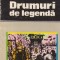 Drumuri de legenda