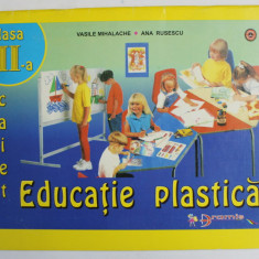 EDUCATIE PLASTICA , CLASA A - II -A de VASILE MIHALACHE si ANA RUSESCU , 1999