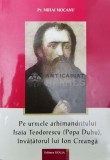 Pe urmele arhimandritului Isaia Teodorescu, invatatorul lui Ion Creanga - 2005 - Mihai Mocanu ($W45)
