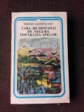TARA DE DINCOLO DE NEGURA, IMPARATIA APELOR - MIHAIL SADOVEANU