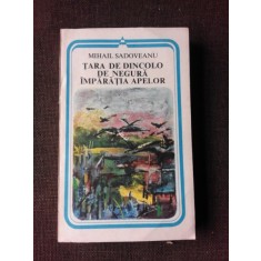 TARA DE DINCOLO DE NEGURA, IMPARATIA APELOR - MIHAIL SADOVEANU