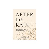 After the Rain: Gentle Reminders for Healing, Courage, and Self-Love