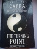 The Turning Point - Fritjof Capra - Science, Society and the Rising Culture