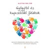 Gy&oacute;gy&iacute;t&oacute; &eacute;s kapcsol&oacute;d&oacute; j&aacute;t&eacute;kok - Nevel&eacute;si probl&eacute;m&aacute;k megold&aacute;sa a j&aacute;t&eacute;k, a nevet&eacute;s &eacute;s a kapcsolat erej&eacute;vel - Dr. Aletha J. Solter