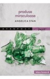 Cumpara ieftin Produse miraculoase - Angelica Stan