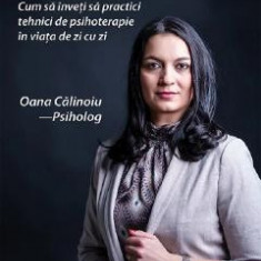 Jurnal terapeutic. Cum sa inveti sa practici tehnici de psihoterapie in viata de zi cu zi - Oana Calinoiu