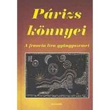 P&aacute;rizs k&ouml;nnyei - A francia l&iacute;ra gy&ouml;ngyszemei - V&aacute;g&oacute; Zs.-Tak&aacute;cs A.
