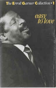 Casetă audio Erroll Garner &amp;lrm;&amp;ndash; The Erroll Garner Collection 1 - Easy To Love, originală foto