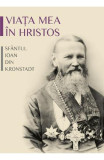 Viata mea in Hristos - Sf. Ioan din Krondstadt, Ioan de Kronstadt