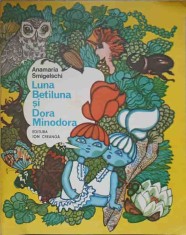 LUNA BETILUNA SI DORA MINODORA-ANAMARIA SMIGELSCHI foto