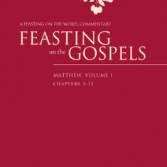 Feasting on the Gospels--Matthew, Volume 1: A Feasting on the Word Commentary