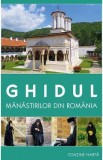 Ghidul manastirilor din Romania - Gheorghita Ciocioi, Amalia Dragne