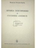 Francisco Morales Padron - Istoria descoperirii si cuceririi Americii (Editia: 1979)