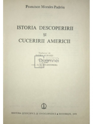 Francisco Morales Padron - Istoria descoperirii și cuceririi Americii (editia 1979) foto