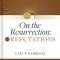 On the Resurrection, Volume 2: Refutations