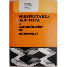 Prospectarea geofizica a zacamintelor de minereuri &ndash; R. Botezatu