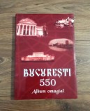 București 550 - ALBUM OMAGIAL