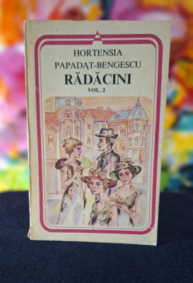 Carte - Radacini Vol.2 - Hortensia Papadat-Bengescu (Editura Minerva, 1983) foto